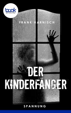 Der Kinderfänger (eBook, ePUB) - Harnisch, Frank