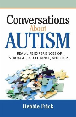 Conversations About Autism: Real-Life Experiences of Struggle, Acceptance, and Hope - Frick, Debbie