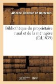 Bibliothèque Du Propriétaire Rural Et de la Ménagère