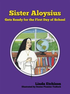 Sister Aloysius Gets Ready for the First Day of School - Etchison, Linda