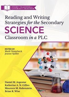 Reading and Writing Strategies for the Secondary Science Classroom in a PLC at Work(r) - Argentar, Daniel M; Gillies, Katherine A N; Rubenstein, Maureen M; Wise, Brian R