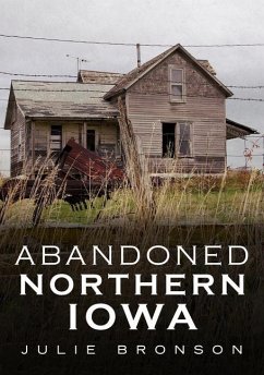 Abandoned Northern Iowa - Bronson, Julie