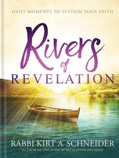 Rivers of Revelation: Daily Moments to Sustain Your Faith - Schneider, Rabbi Kirt A.