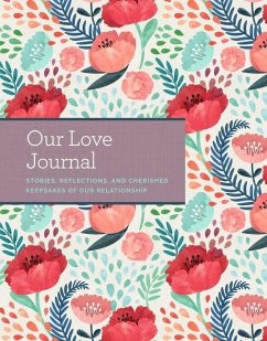 Our Love Journal: Stories, Reflections, and Cherished Keepsakes of Our Relationship - Buller, Laura