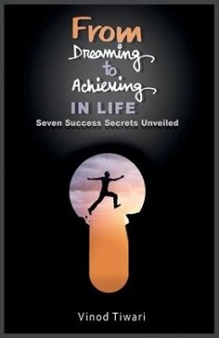 From dreaming to achieving in LIFE - Tiwari, Vinod