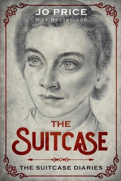 The Suitcase: Their perfect world is torn apart at the hands of the Japanese. Will love, friendship and a determination to survive b - Price, Jo