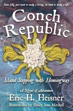 Conch Republic Island Stepping with Hemingway - Heisner, Eric H.