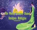 The Wacky Sorcerer Named Smidgeon McGiggles