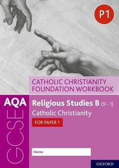 AQA GCSE Religious Studies B (9-1): Catholic Christianity Foundation Workbook - Clucas, Ann; Smith, Peter