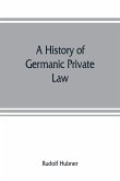 A history of Germanic private law A history of Germanic private law