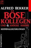 Böse Kollegen und 6 andere Krimis (eBook, ePUB)