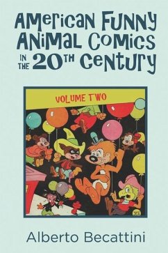 American Funny Animal Comics in the 20th Century: Volume Two - Becattini, Alberto