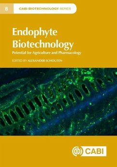 Endophyte Biotechnology - Alexander Schouten; Alec Baird; Gabriele Berg; Alessandro Bergna; John R. Caradus Endophyte Biotechnology - Alexander Schouten; Alec Baird; Gabriele Berg; Alessandro Bergna; John R. Caradus