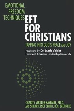 Emotional Freedom Techniques-EFT for Christians: Tapping Into God's Peace and Joy - Rice Smith, Sherrie; Virkler Kayembe, Charity