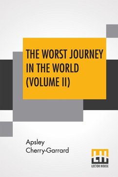 The Worst Journey In The World (Volume II) - Cherry-Garrard, Apsley