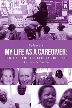 My Life as a Caregiver - Smith, Antonette