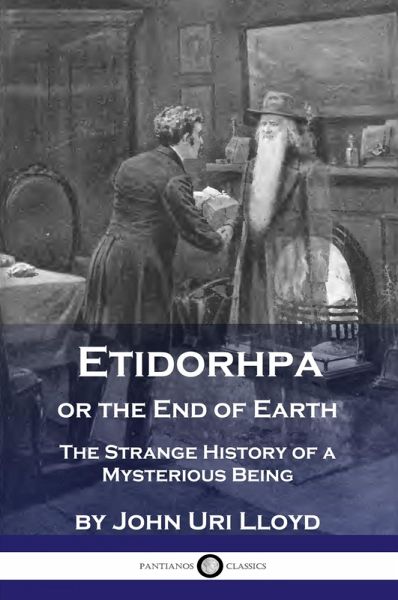 Etidorhpa or the End of Earth Etidorhpa or the End of Earth