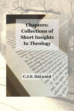 Chapters: Collections of Short Insights in Theology - Hayward, Cjs