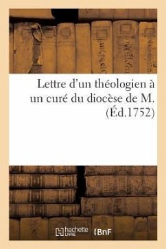 Lettre d'Un Théologien À Un Curé Du Diocèse de M. - Collectif