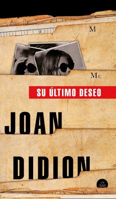 Su Último Deseo / The Last Thing He Wanted - Didion, Joan
