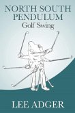 North-South Pendulum Golf Swing
