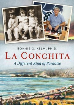 La Conchita: A Different Kind of Paradise - Kelm, Bonnie G.