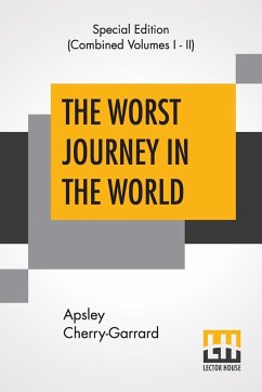 The Worst Journey In The World (Complete) - Cherry-Garrard, Apsley