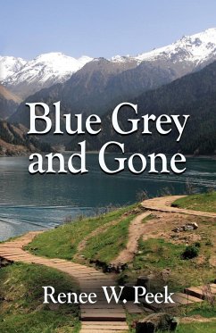 Blue Grey and Gone - Peek, Renee W.