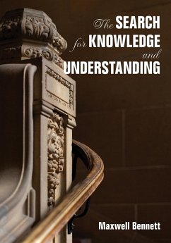 The Search for Knowledge and Understanding - Bennett, Max
