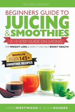 Beginners Guide to Juicing & Smoothies - Westwood, Linda