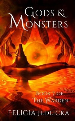 Gods and Monsters Book 7 of The Warden - Jedlicka, Felicia