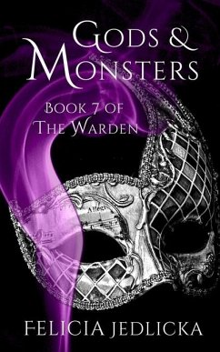 Gods and Monsters Book 7 of The Warden - Jedlicka, Felicia