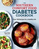 The Southern Comfort Food Diabetes Cookbook: Over 100 Recipes for a Healthy Life