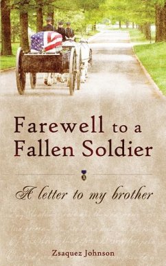Farewell to a Fallen Soldier: A letter to my brother - Johnson, Zsaquez