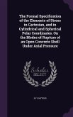 The Formal Specification of the Elements of Stress in Cartesian, and in Cylindrical and Spherical Polar Coordinates. On the Modes of Rupture of an Ope