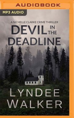 Devil in the Deadline: A Nichelle Clarke Crime Thriller - Walker, Lyndee