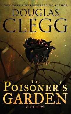 The Poisoner's Garden and Others - Clegg, Douglas