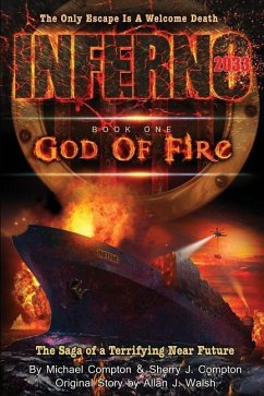 Inferno 2033: Book One: God of Fire - Compton, Michael; Compton, Sherry J.; Walsh, Allan J.