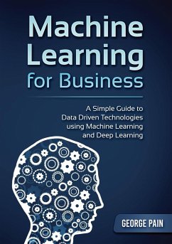A Simple Guide to Data Driven Technologies using Machine Learning and Deep Learning - Pain, George