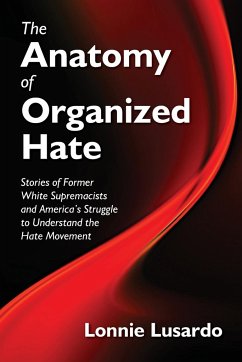 The Anatomy of Organized Hate - Lusardo, Lonnie