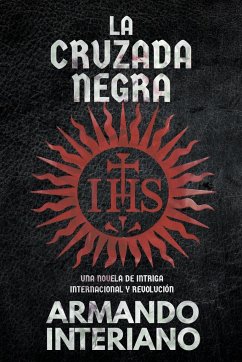 LA CRUZADA NEGRA - Interiano, Armando