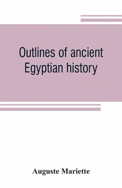 Outlines of ancient Egyptian history - Mariette, Auguste