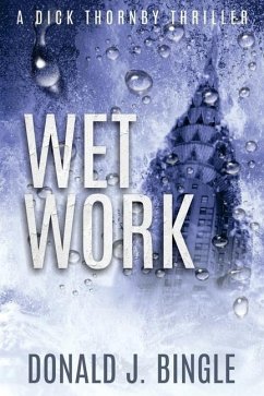 Wet Work - Bingle, Donald J.