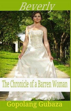 Beverly: The Chronicles of a Barren Woman - Gubaza, Gopolang