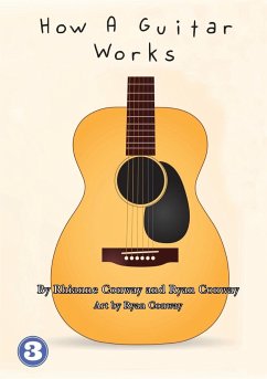 How A Guitar Works - Conway, Rhianne; Conway, Ryan