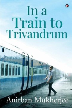 In a Train to Trivandrum - Anirban Mukherjee