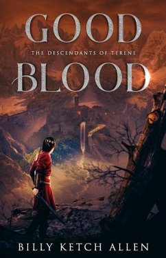 Good Blood: (The Descendants of Terene, Book 1) - Allen, Billy Ketch