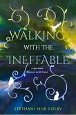 Walking with the Ineffable: A Spiritual Memoir (with Cats)