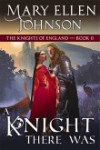 A Knight There Was: Book 2