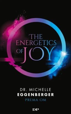 The Energetics of Joy: Natural Rebalancing Secrets to Stop Stressing - Eggenberger, Michelle